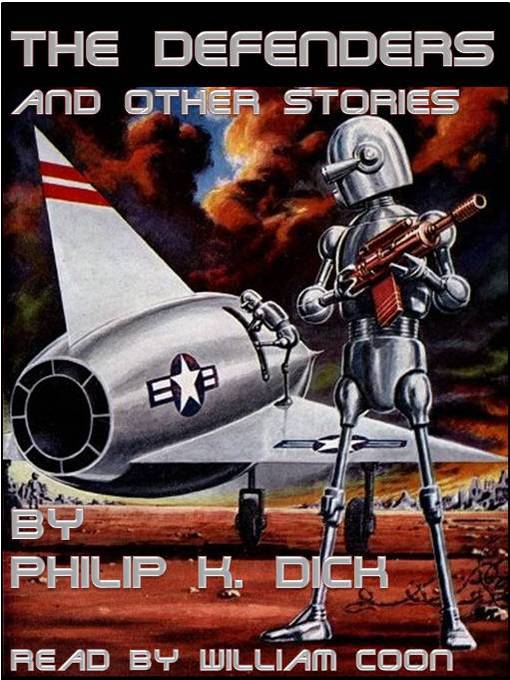 Title details for The Defenders and Other Stories by Philip K. Dick - Available